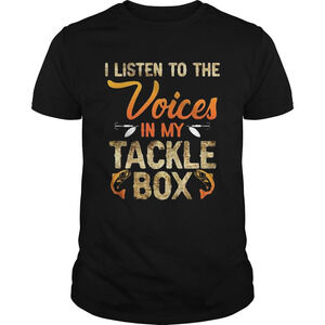 I Listen To The Voices In My Tackle Box Shirt